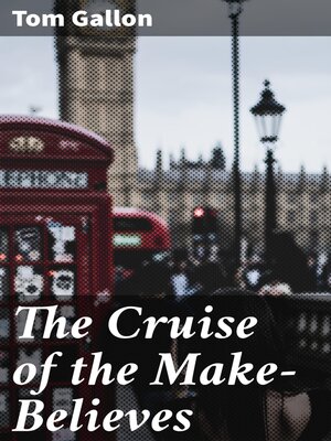 cover image of The Cruise of the Make-Believes